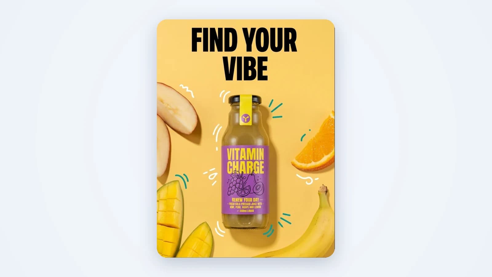 A bold hook frame: a Find your vibe headline over a juice bottle and a splash of mango and banana